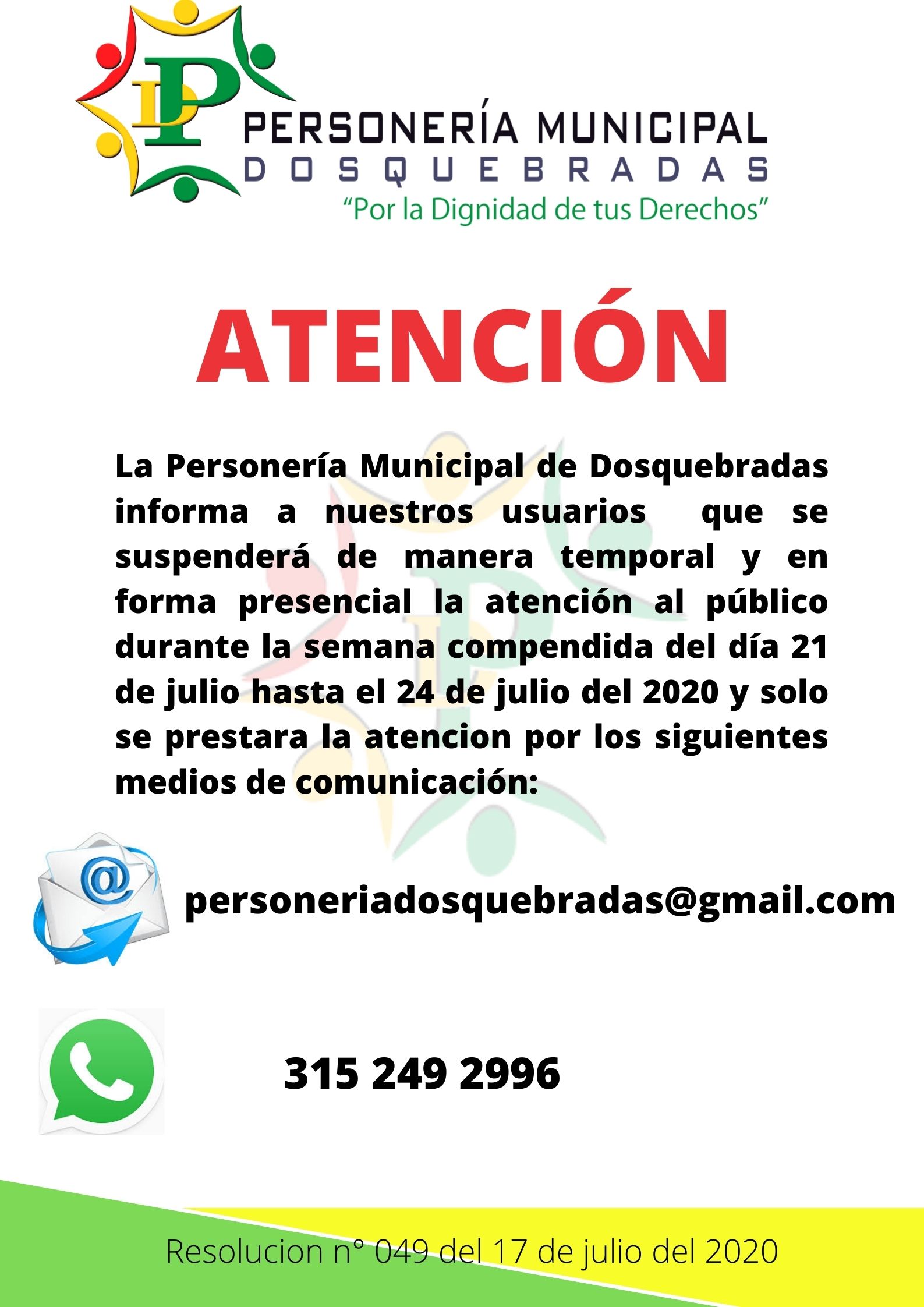 Informamos a la comunidad que a raz de la emergencia sanitaria decretada por el gobierno nacional y conforme a la Resolucin 025 2020 la Personeria Municipal de Dosquebradas adopta las siguientes medidas 